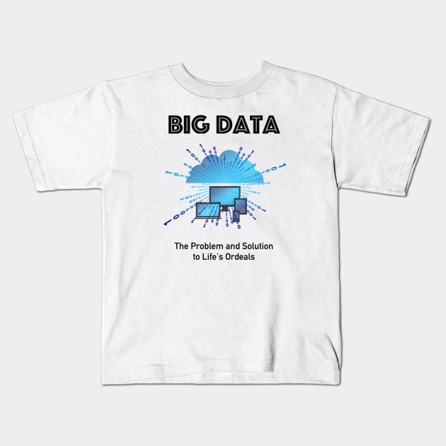 Big Data - The Problem And the Solution Kids T-Shirt by willc